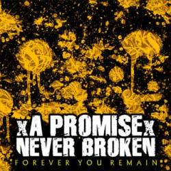 A PROMISE NEVER BROKEN - Forever You Remain cover 