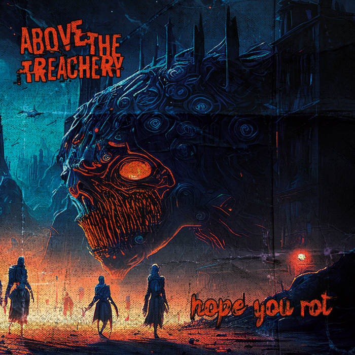 ABOVE THE TREACHERY - Hope You Rot cover 