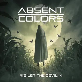 ABSENT COLORS - We Let The Devil In cover 