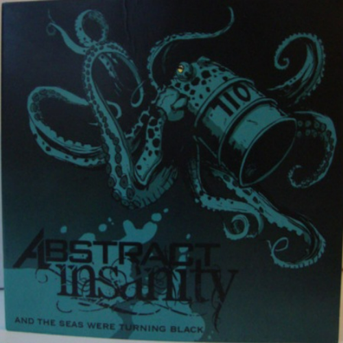 ABSTRACT INSANITY - And The Seas Were Turning Black cover 