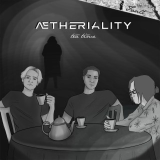 AETHERIALITY - Tea Time & Fault cover 