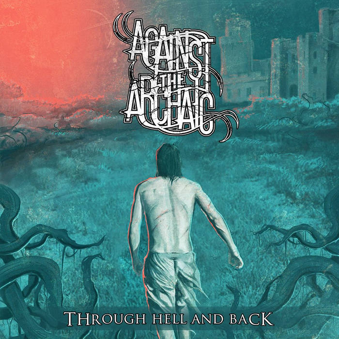 AGAINST THE ARCHAIC - Through Hell And Back cover 