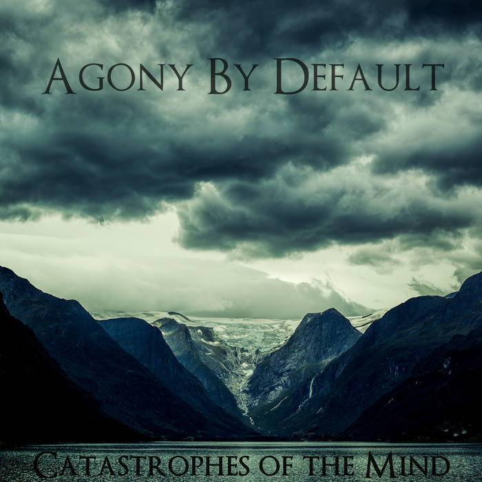 AGONY BY DEFAULT - Catastrophes Of The Mind cover 