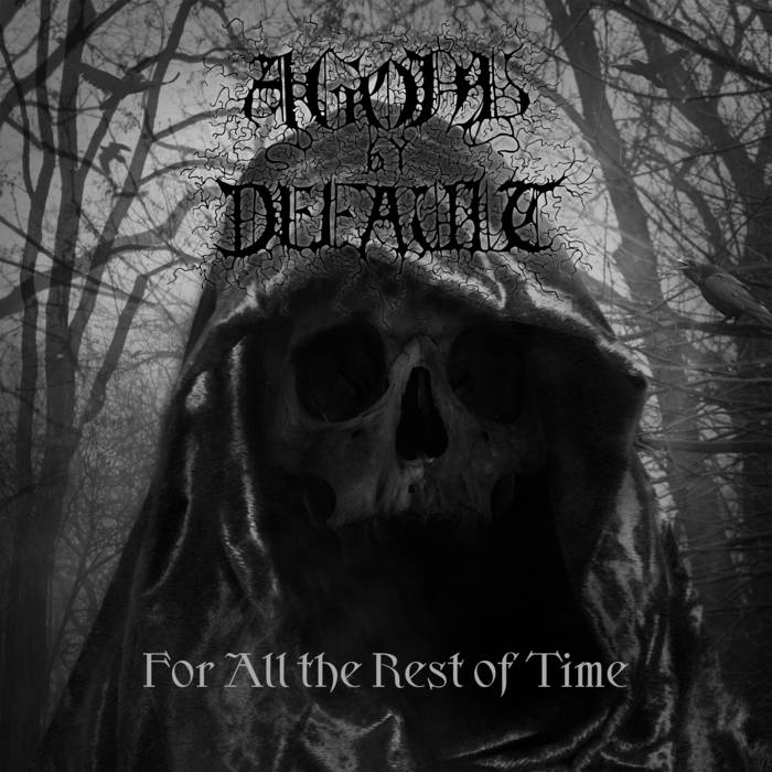 AGONY BY DEFAULT - For All The Rest Of Time cover 