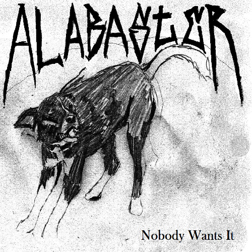 ALABASTER - Nobody Wants It cover 