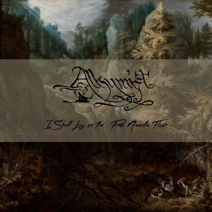 ALKYMIST - I Shall Lay On The Pine Needle Floor cover 