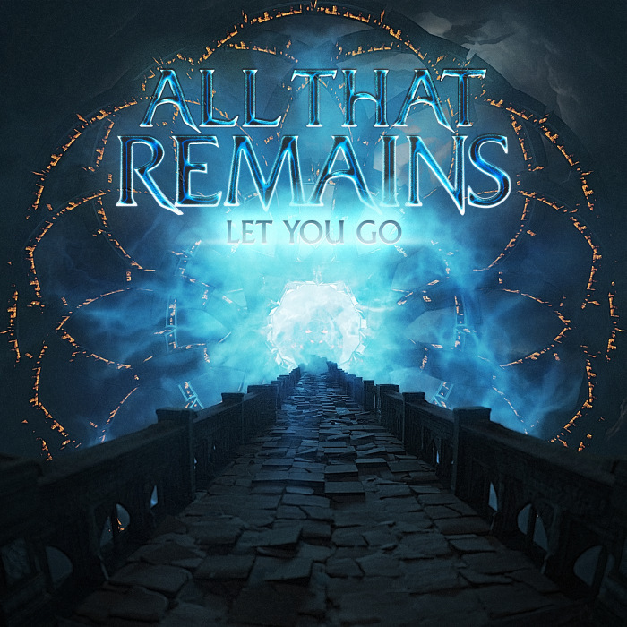 ALL THAT REMAINS - Let You Go cover 