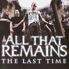 ALL THAT REMAINS - The Last Time cover 