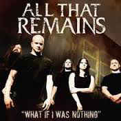 ALL THAT REMAINS - What If I Was Nothing cover 