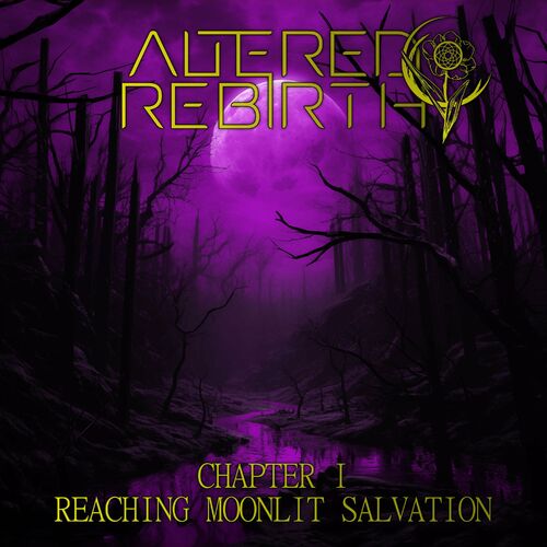 ALTERED REBIRTH - Chapter I: Reaching Moonlit Salvation cover 