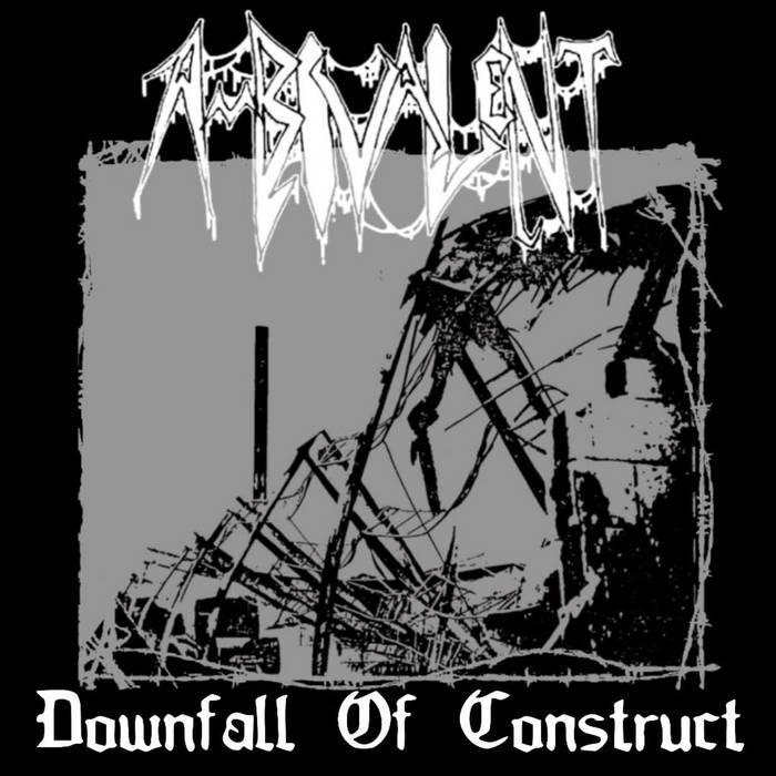 AMBIVALENT - Downfall Of Construct cover 