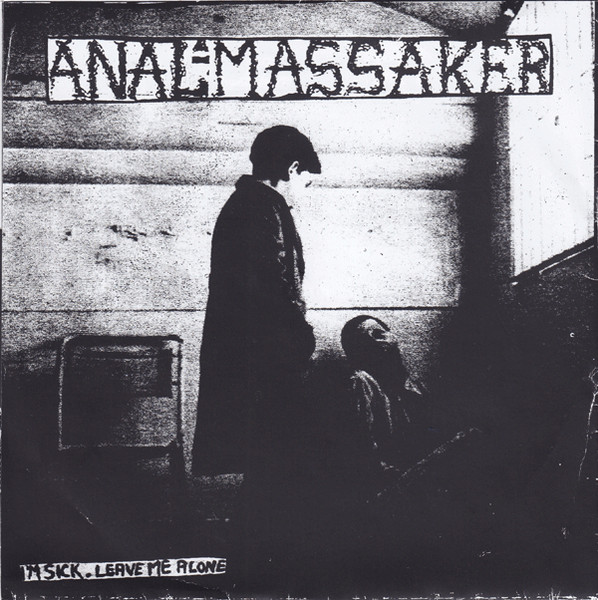 ANAL MASSAKER - Musical Arse Decomposition / I'm Sick. Leave Me Alone cover 