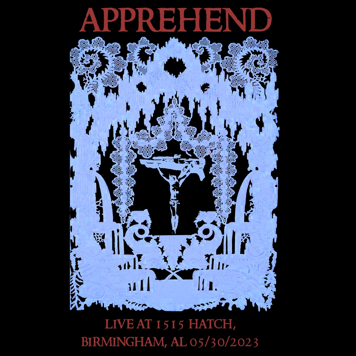 APPREHEND - Live At 1515 Hatch, Birmingham, AL, 05/30/2023 cover 