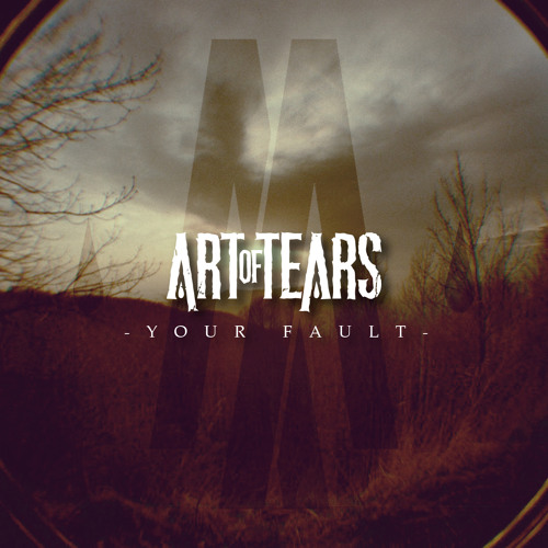 ART OF TEARS - Your Fault cover 