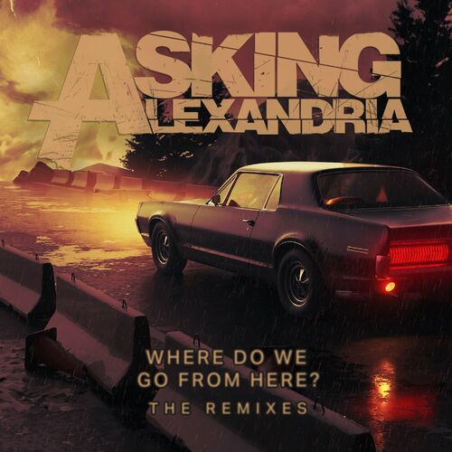 ASKING ALEXANDRIA - Where Do We Go From Here? The Remixes cover 