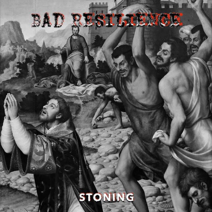 BAD RESILIENCE - Stoning cover 