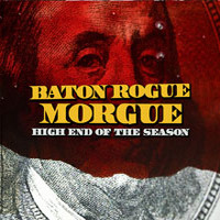 BATON ROGUE MORGUE - High End of the Season cover 