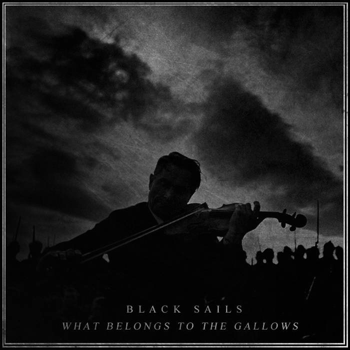 BLACK SAILS - What Belongs To The Gallows cover 