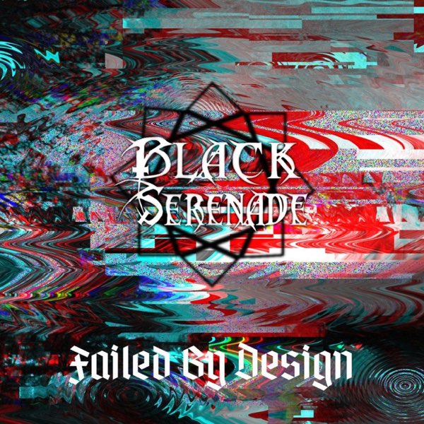 BLACK SERENADE - Failed By Design cover 