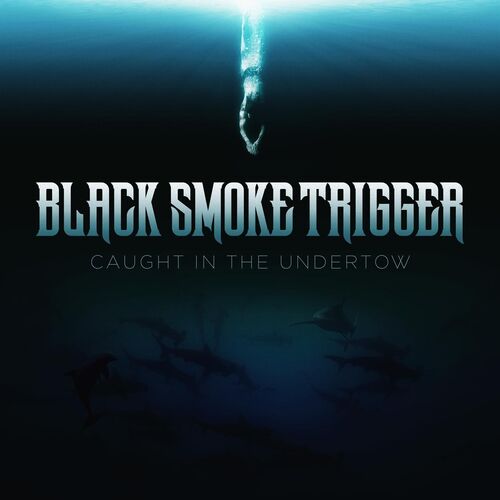 BLACK SMOKE TRIGGER - Caught In The Undertow cover 