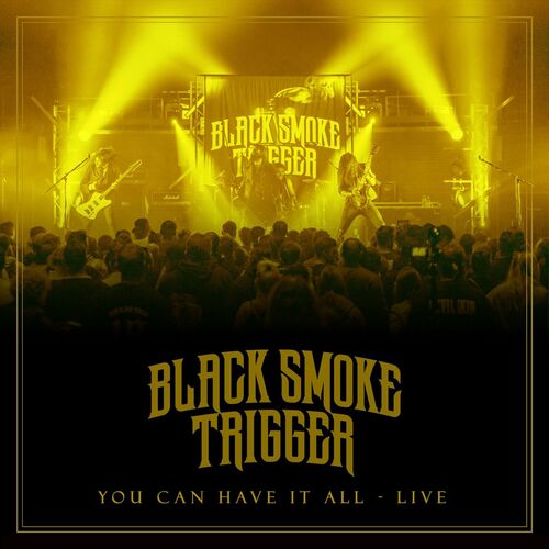 BLACK SMOKE TRIGGER - You Can Have It All (Live) cover 