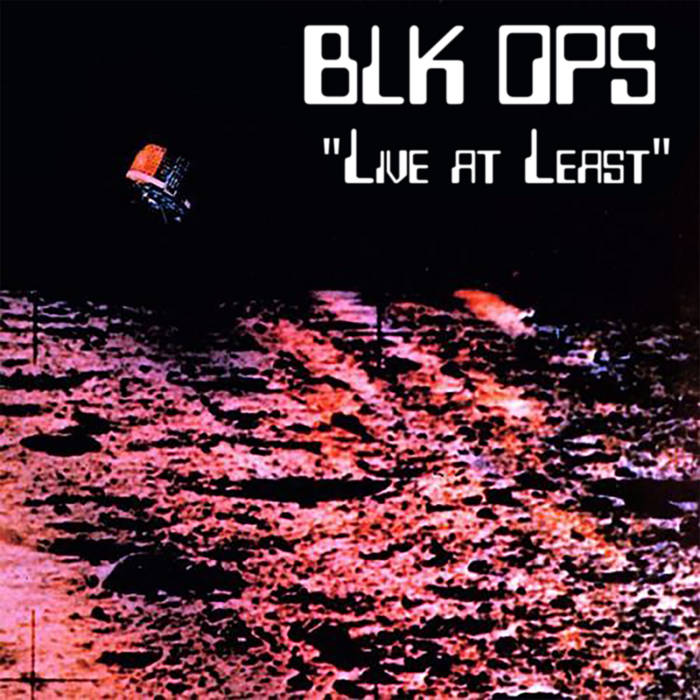 BLK OPS - Live At Least cover 