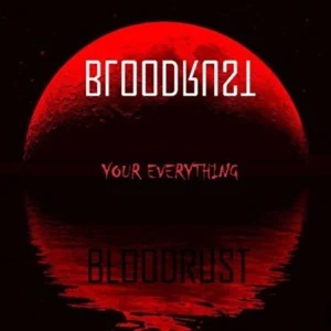 BLOODRUST - Your Everything cover 