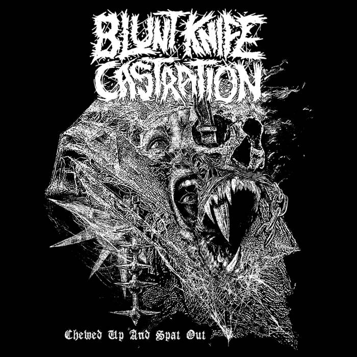 BLUNT KNIFE CASTRATION - Chewed Up And Spat Out cover 