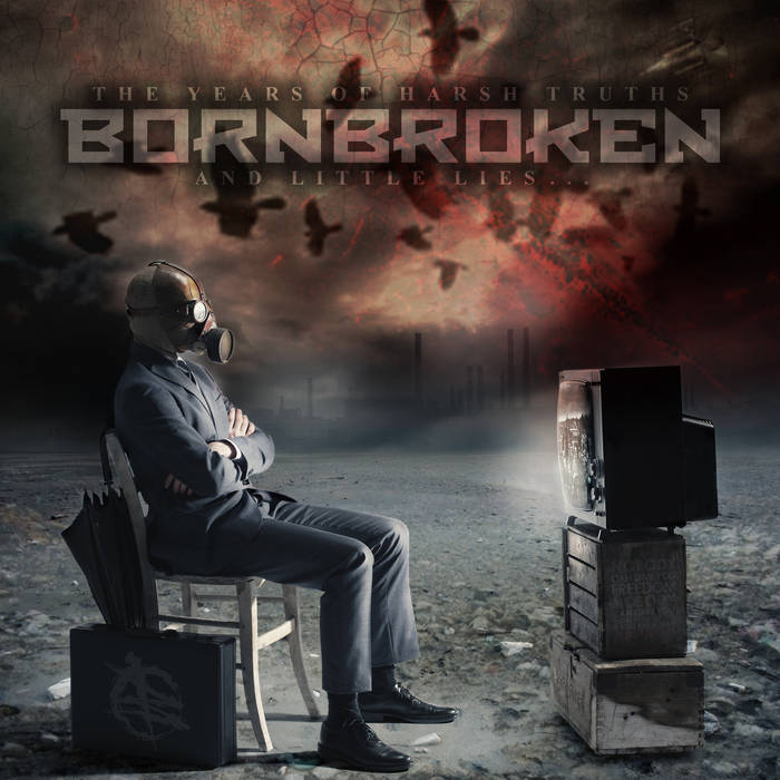 BORNBROKEN - The Years Of Harsh Truths And Little Lies cover 