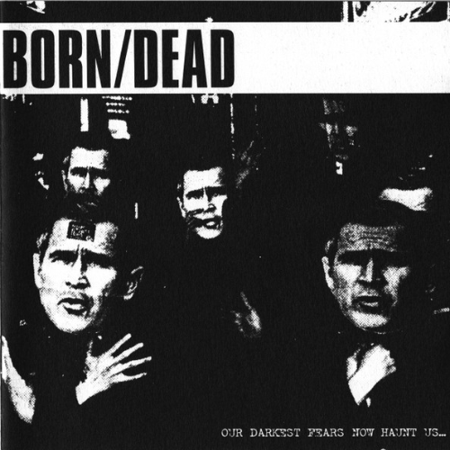 BORN/DEAD - Our Darkest Fears Now Haunt Us... cover 