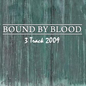 BOUND BY BLOOD - 3 track 2009 cover 