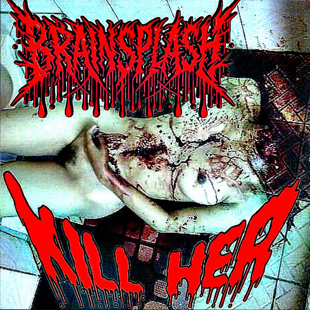 BRAINSPLASH - Kill Her cover 