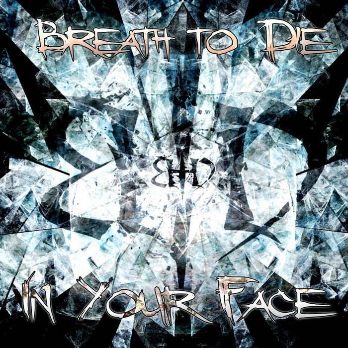 BREATH TO DIE - In Your Face cover 