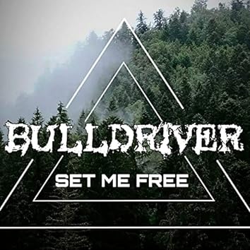 BULLDRIVER - Set Me Free cover 