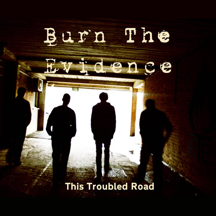 BURN THE EVIDENCE - This Troubled Road cover 