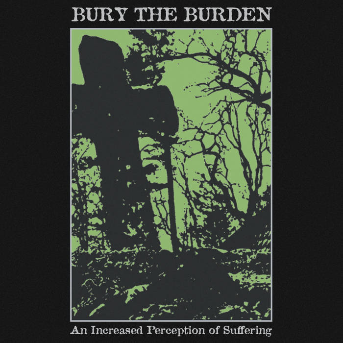 BURY THE BURDEN - An Increased Perception Of Suffering cover 