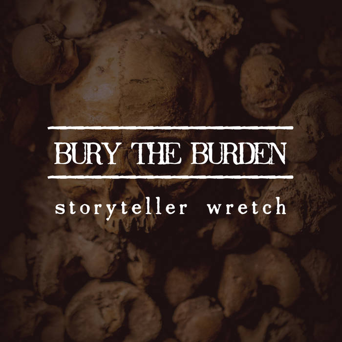 BURY THE BURDEN - Storyteller Wretch cover 