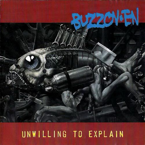 BUZZOV•EN - Unwilling To Explain cover 