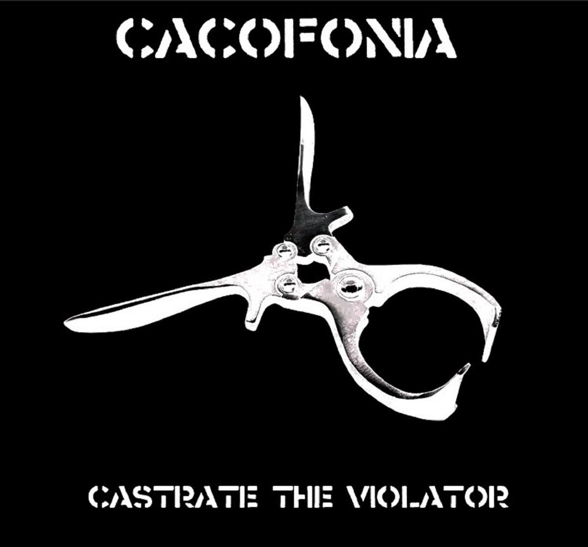 CACOFONIA - Castrate the Violator cover 