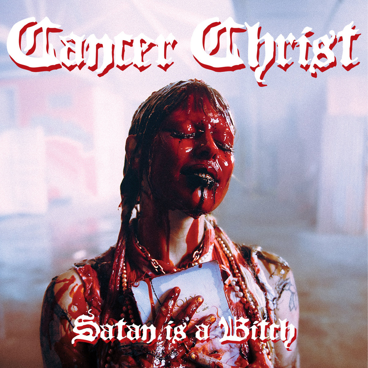 CANCER CHRIST - Satan Is A Bitch cover 