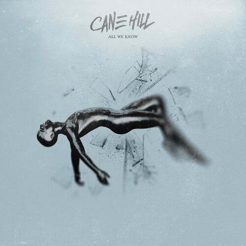 CANE HILL - All We Know cover 