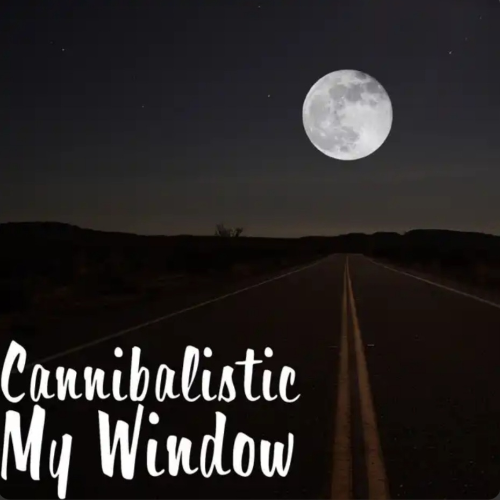 CANNIBALISTIC - My Window cover 