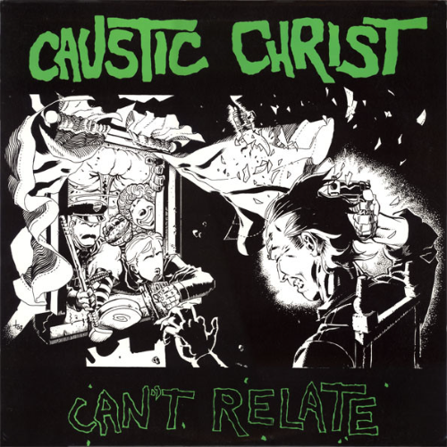 CAUSTIC CHRIST - Can't Relate cover 