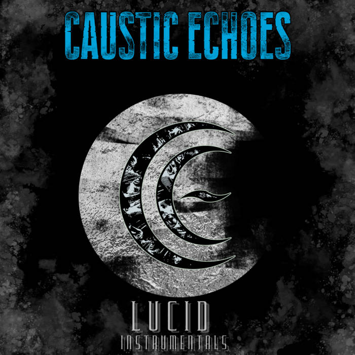 CAUSTIC ECHOES - Lucid (Instrumentals) cover 