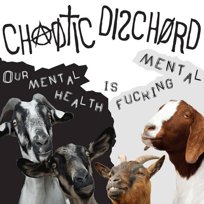 CHAOTIC DISCHORD - Our Mental Health Is Fucking Mental cover 