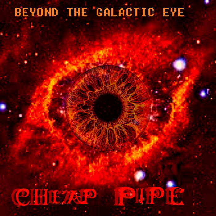 CHEAP PIPE - Beyond The Galactic Eye cover 