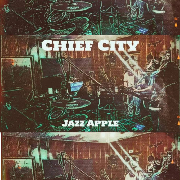 CHIEF CITY - Jazz Apple cover 