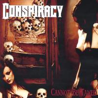 CONSPIRACY [NM] - Cannot Be Tamed cover 