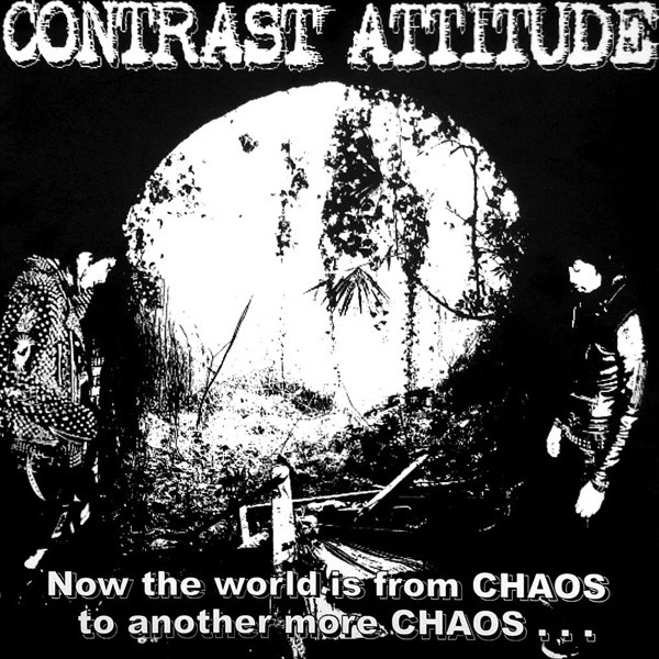 CONTRAST ATTITUDE - Now The World Is From Chaos To Another More Chaos... / Awave! cover 