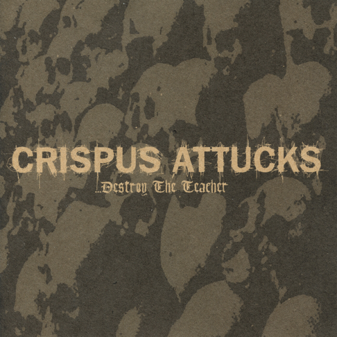 CRISPUS ATTUCKS - Destroy The Teacher cover 